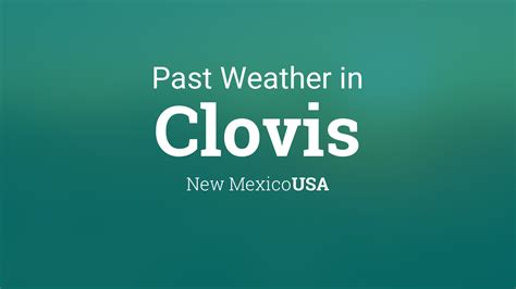 Past Weather in Clovis, New Mexico, USA — Yesterday or Further Back