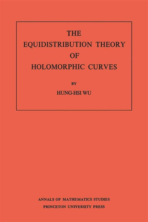 The Equidistribution Theory of Holomorphic Curves. (AM-64), Volume 64 ...