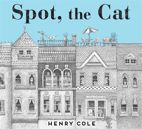 Spot, the Cat by Henry Cole | Goodreads