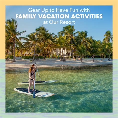 Gear Up to Have Fun With Family Vacation Activities at Our Resort ...