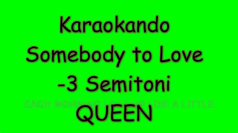 Karaoke Internazionale - Somebody to love - Queen ( - 3 Semitones ) Lyrics - YouTube