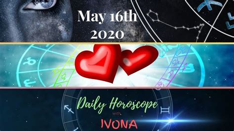 Daily Horoscope May 16th 2020 | Horoscope may, Daily horoscope, Horoscope