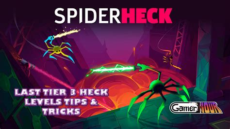 SpiderHeck: Last Tier 3 Heck Levels Tips & Tricks - GamerHour