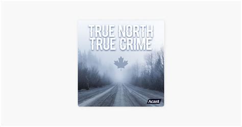 ‎True North True Crime on Apple Podcasts