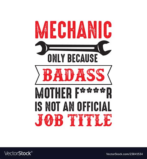 Mechanic quote and saying only because Royalty Free Vector