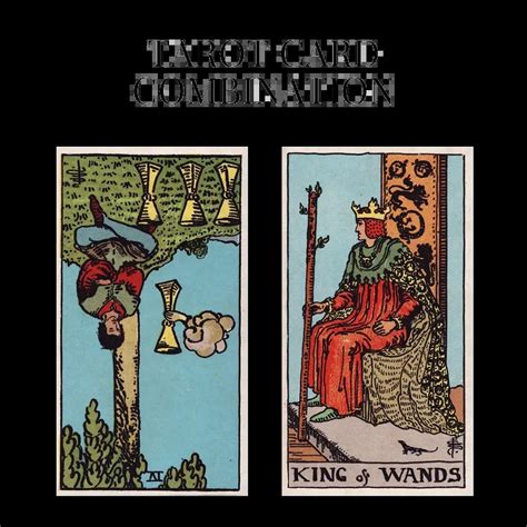 Four Of Cups Reversed AND King Of Wands Tarot Cards Meaning