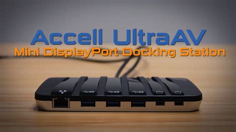 Accell UltraAV Mini DisplayPort Docking Station - PB Tech Expert Review ...