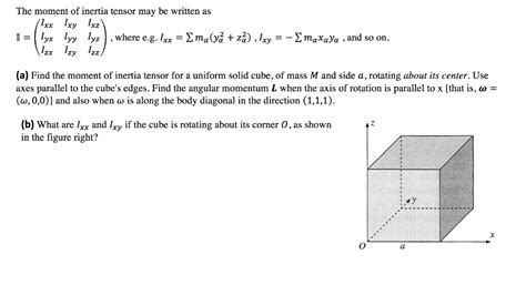 Solved The moment of inertia tensor may be written as , ху | Chegg.com