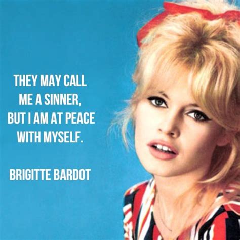 Brigitte Bardot quote | Quotes.... | Pinterest | Quotes and Brigitte bardot