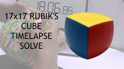 17X17 RUBIK'S CUBE TIMELAPSE SOLVE - YouTube