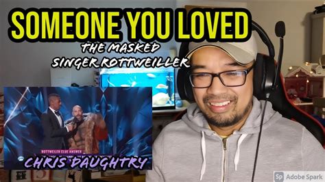 CHRIS DAUGHTRY - SOMEONE YOU LOVED - THE MASKED SINGER | REACTION | RONSASTV - YouTube