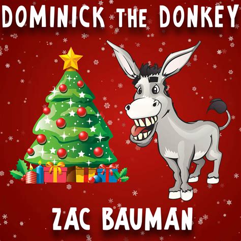 Zac Bauman - Dominick the Donkey | iHeart