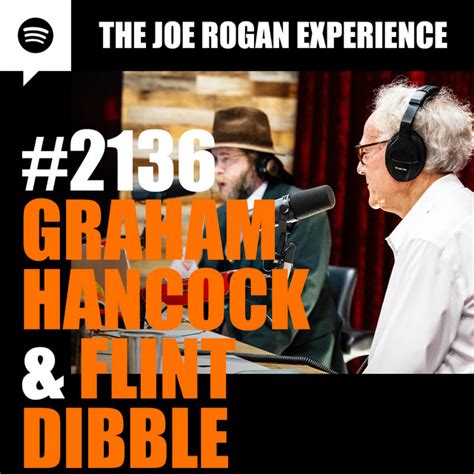 Joe Rogan Experience #2136 - Graham Hancock & Flint Dibble