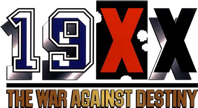 19XX: The War Against Destiny/Table of Contents — StrategyWiki | Strategy guide and game ...