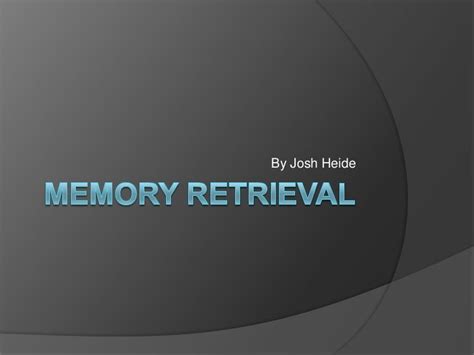 Memory retrieval