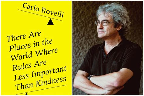 There Are Places in the World Where Rules Are Less Important Than Kindness by Carlo Rovelli ...