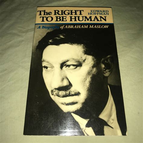 The Right To Be Human: A Biography of Abraham Maslow by Edward Hoffman PB Book | eBay