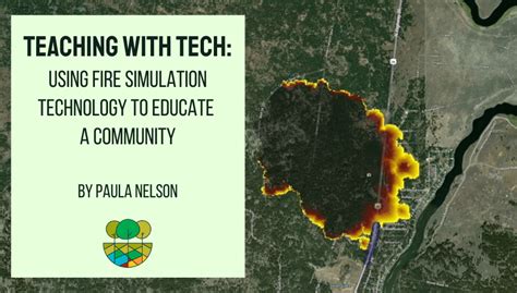 Teaching with Tech: Using Fire Simulation Technology to Educate a Community - Fire Adapted ...