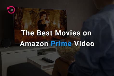 15 Best Movies on Amazon Prime to Stream Right Now (2022)