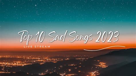 Top 10 Sad Songs 2023 Live Stream || H Adf Tune - YouTube