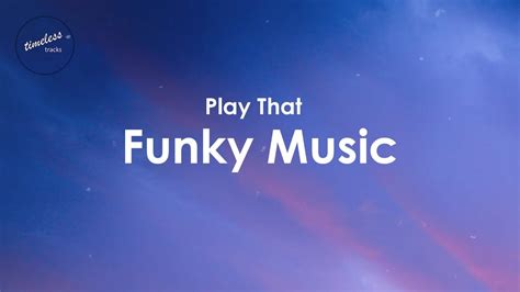 Wild Cherry - Play That Funky Music (Lyrics) - YouTube