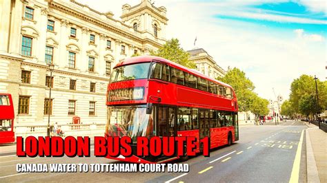 London Bus Ride - Route 1 Full Journey From Canada Water To Tottenham Court Road - YouTube