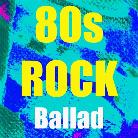 Ballad - 80s Rock | iHeartRadio