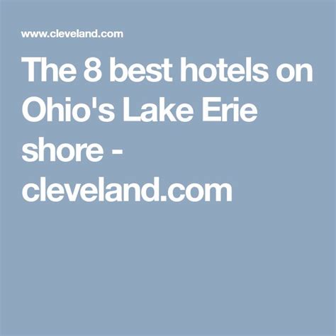 The 8 best hotels on Ohio's Lake Erie shore | Best hotels, Lake erie, Hotel