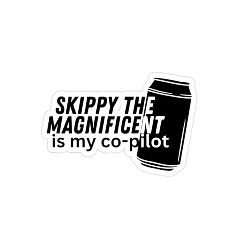 Transparent Skippy the Magnificent is My Co-pilot Sticker - Etsy