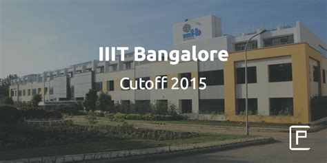 IIIT Bangalore Cutoff 2015 | College Pravesh