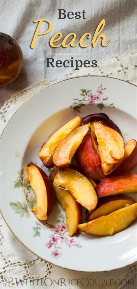 Best Peach Recipes with Summer Peaches | White On Rice Couple