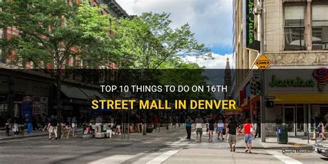 Top 10 Things To Do On 16Th Street Mall In Denver | QuartzMountain