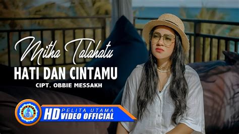 Mitha Talahatu - HATI DAN CINTAMU || Lagu Pop Nostalgia Indonesia (Official Music Video ...