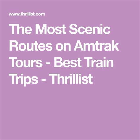 The Most Scenic Routes on Amtrak Tours - Best Train Trips - Thrillist ...