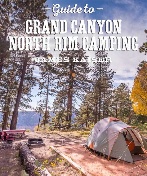 Best Grand Canyon Campgrounds - North Rim • James Kaiser