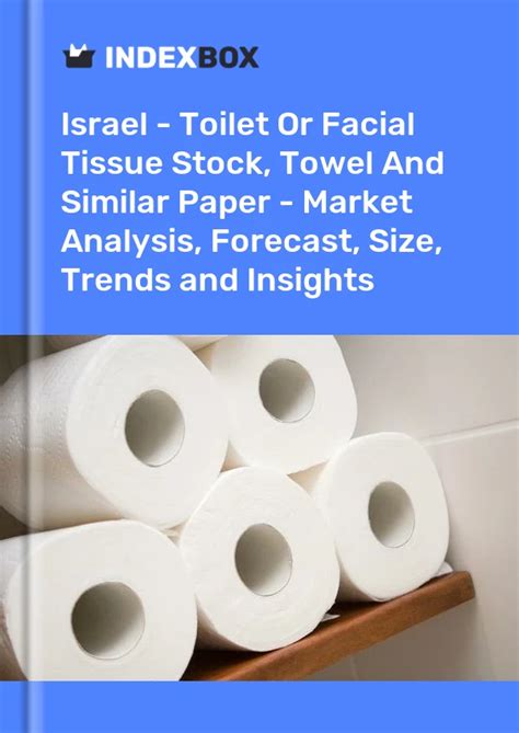 Tissue Paper Price in Israel - 2023 - Charts and Tables - IndexBox