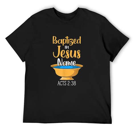 CHRISTIAN BAPTISM Baptized in Christ Acts 2:38 T-Shirt Black 4X-Large ...