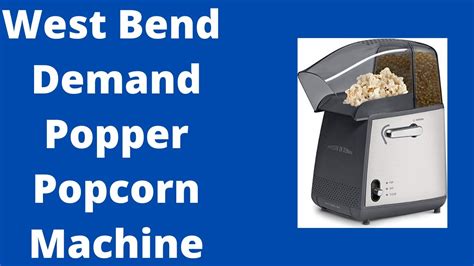 West Bend Demand Popper Machine Pops Up to 4-Quarts Popcorn Using Hot ...