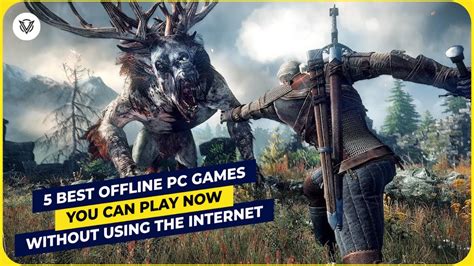 5 Best Offline PC Games You Can Play Now Without Using The Internet ...