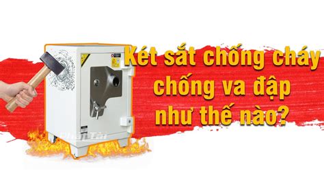 Két Sắt Chống Cháy Và Két Sắt Chống Đập Như Thế Nào? - YouTube