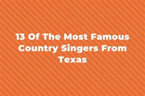 13 Of The Most Famous Country Singers From Texas