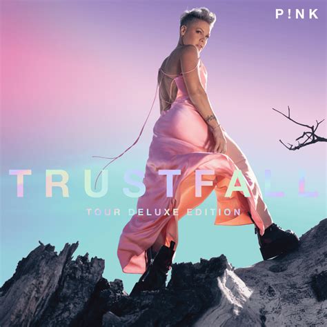 P!nk - TRUSTFALL (Tour Deluxe Edition) Lyrics and Tracklist | Genius