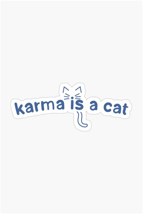 Taylor swift inspired quote sticker "karma is a cat" Quote Stickers, Cat Stickers, Laptop ...