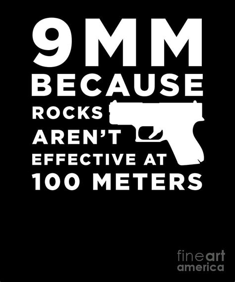 Funny Gun Owner Pro Second Amendment Rights USA 9mm Because Rocks Arent Effective at 100 Meters ...