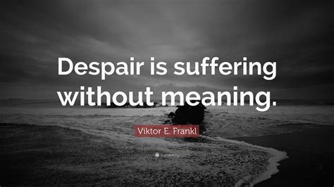 Viktor E. Frankl Quotes (100 wallpapers) - Quotefancy