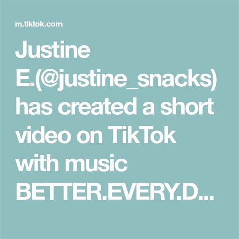 Justine E.(@justine_snacks) has created a short video on TikTok with music BETTER.EVERY.DAY. #ad ...