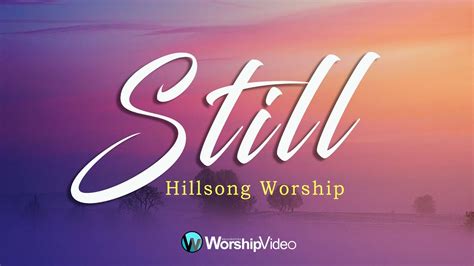 Still - Hillsong Worship [With Lyrics] - YouTube