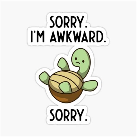 "Sorry, I'm Awkward, Sorry Awkward Turtle Kawaii" Sticker for Sale by ...