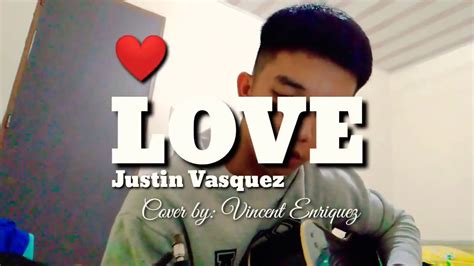 LOVE ️ x Justin Vasquez Cover by: Vincent Enriquez - YouTube