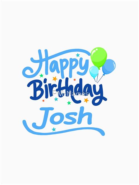 "Happy Birthday Josh" T-shirt by PM-Names | Redbubble